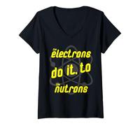 Women's Electrons do it to The Nutrons, Physics, Science, Geek, Part V-Neck T-Shirt