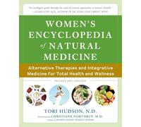 Women's Encyclopedia of Natural Medicine: Alternative Therapies and Integrative Medicine for Total Health and Wellness (ALL OTHER HEALTH)