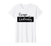 Womens Escape the Ordinary for Extraordinary Women T-Shirt