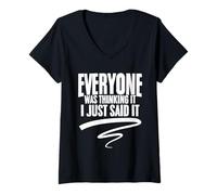 Womens Everyone was Thinking It I Just Said It Funny Sarcasm V-Neck T-Shirt