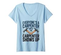 Womens Everyone's A Carpenter Until The Carpenter Shows Up V-Neck T-Shirt