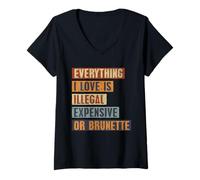 Womens Everything i Love is Illegal Expensive or Brunette Gag Joke V-Neck T-Shirt