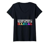 Women's Everything I Want to Do is Illegal Funny Slogan Sarcasm V-Neck T-Shirt