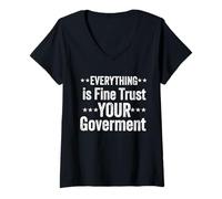 Women's Everything is fine Trust Your Government Politics Sarcasm V-Neck T-Shirt