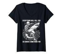 Women's Everything Will Kill You Choose Something Fun Shark V-Neck T-Shirt