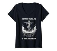 Women's Everything Will Kill You Choose Something Fun Skeleton V-Neck T-Shirt