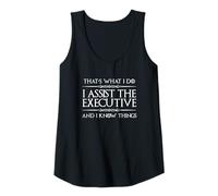 Womens Executive Assistant I Assist the Executive and I Know Things Tank Top