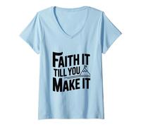 Women's Faith It Till You Make It Inspirational Quote V-Neck T-Shirt