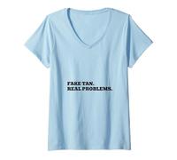 Womens Fake Tan. Real Problems. V-Neck T-Shirt