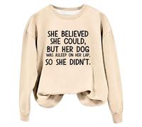 Womens Fashion Sweatshirts Loose Long Sleeve Fit She She Could But Her Dog Was Asleep On Her Lap，Women's Sports Shirts，Funny Saying Dog Mom Shirts Hoodies (Beige, L)