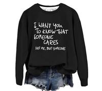 Womens Fashion Sweatshirts Loose Long Sleeve Fit Womens Crewneck Sweatshirt I Want You To Know That Someone Cares Funny Sarcastic Saying Graphic Shirt Friends Pullover Fashion Sweatshirt (Black, XL)