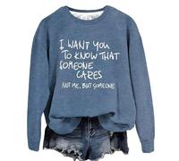 Womens Fashion Sweatshirts Loose Long Sleeve Fit Womens Crewneck Sweatshirt I Want You To Know That Someone Cares Funny Sarcastic Saying Graphic Shirt Friends Pullover Fashion Sweatshirt (Blue, L)