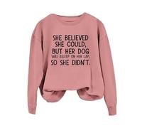 Womens Fashion Sweatshirts Loose Long Sleeve Fit Women's Sweatshirts Pullover She Could But Her Dog Was Asleep On Her Funny Saying Dog Mom Shirts Dog Shirt Women (Pink, XXXL)