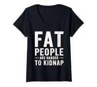 Womens Fat people are harder to kidnap - Fat Person V-Neck T-Shirt