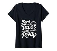 Womens Feed Me Tacos and Tell Me I Am Pretty Fun Quote V-Neck T-Shirt