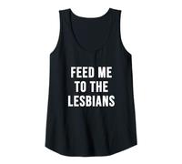 Womens Feed Me to the Lesbians Tank Top