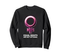 Womens Feminist Symbol Equal Rights Are Not Optional Sweatshirt