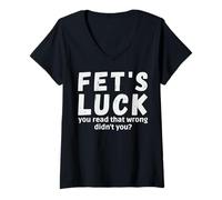 Women's Fet's Luck Read that Wrong Didn't You with Sayings Fets Luck V-Neck T-Shirt