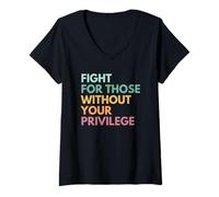 Women's Fight for Those Without Your Privilege V-Neck T-Shirt