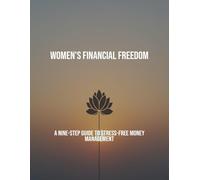 Women'S Financial Freedom: A Nine-Step Guide To Stress-Free Money Management
