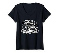 Womens Find Magic in Moments Motivational Quote Positive Mindset V-Neck T-Shirt