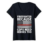 Women's Firefighter Because Cops Need Heroes Too Thin Red Line Flag V-Neck T-Shirt