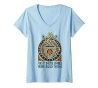 Women's First I Drink Coffee Then I Build Things Woodworker V-Neck T-Shirt