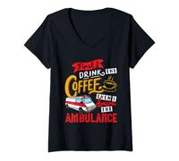 Womens First I Drink The Coffee Then I Drive The Ambulance V-Neck T-Shirt