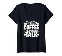 Women's First My Coffee Then You Can Talk - Funny Coffee V-Neck T-Shirt