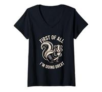Women's First of All I'm Doing Great Sarcastic Skunk Humor V-Neck T-Shirt