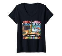 Womens First Teach Then Beach I Am Earning A Summer Break Teacher V-Neck T-Shirt