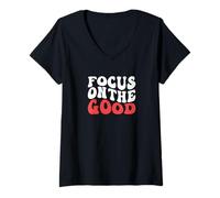 Womens Focus On The Good Inspirational Quote Positive Mental Health V-Neck T-Shirt