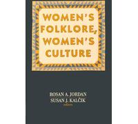 Women's Folklore, Women's Culture: 0008 (Publications of the American Folklore Society)