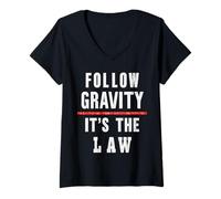 Womens Follow Gravity It's The Law - V-Neck T-Shirt