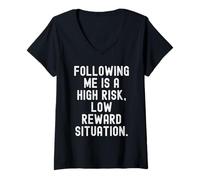 Women's Following me is a high Risk Low Reward Situation Witty V-Neck T-Shirt