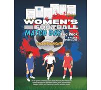 WOMEN'S FOOTBALL MATCH DAY LOG BOOK: All 22 games for your clubs fixtures for the whole season