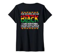 Women's for as Long as I am Black I am Historic (On Back) V-Neck T-Shirt