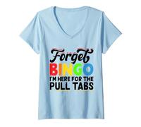 Womens Forget Bingo I'm Here for The Pull Tabs V-Neck T-Shirt