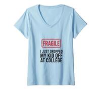 Womens Fragile I Just Dropped My Kid Off at College Funny Mom V-Neck T-Shirt