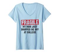 Womens Fragile My Mom Just Dropped Me Off at College Mom Dad Retro V-Neck T-Shirt