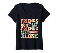 Women's Friends Don't Let Friends Scrapbook Alone V-Neck T-Shirt