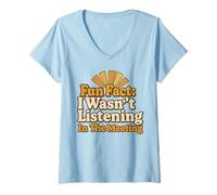 Womens Fun Fact I Wasn’t Listening in the Meeting Vintage Design V-Neck T-Shirt