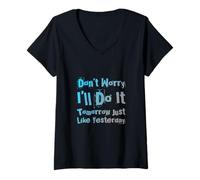 Women's Fun Humor Dont Worry I’ll Do It Tomorrow Just Like Yesterday V-Neck T-Shirt