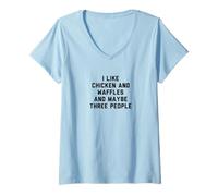 Women's Fun I Like Chicken and Waffles and Maybe Three People V-Neck T-Shirt