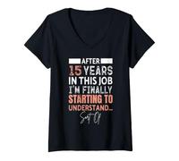 Women's Funny 15 Years Starting to Understand 15th Work Anniversary V-Neck T-Shirt