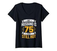 Women's Funny 75th Birthday My Husband is 75 and Still Hot V-Neck T-Shirt
