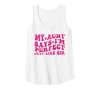 Womens Funny Aunt My Aunt Says I'm Perfect Just Like Her Tank Top
