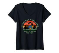 Womens Funny Camping Sorry For What I Said While Pitching the Tent V-Neck T-Shirt