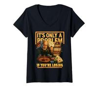 Womens Funny Casino Gambling. It’s Only a Problem If You’re Losing V-Neck T-Shirt