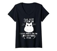 Women's Funny Cat I'll Get Over It I Just Need to Be Dramatic First V-Neck T-Shirt